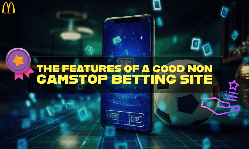 Non GamStop Betting Sites 24 banner mcm The Features of a Good Non GamStop Betting Site